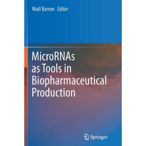 Micrornas as Tools in Biopharmaceutical Production Paperback, Springer