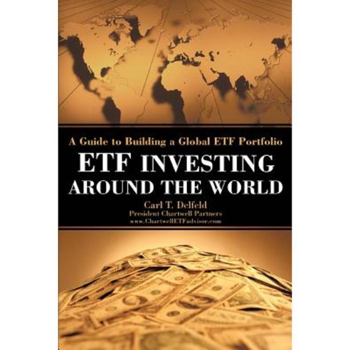 Etf Investing Around the World: A Guide to Building a Global Etf Portfolio Paperback, iUniverse
