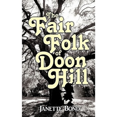The Fair Folk of Doon Hill Paperback, Authorhouse