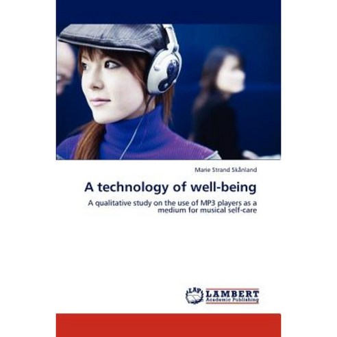 A Technology of Well-Being Paperback, LAP Lambert Academic Publishing