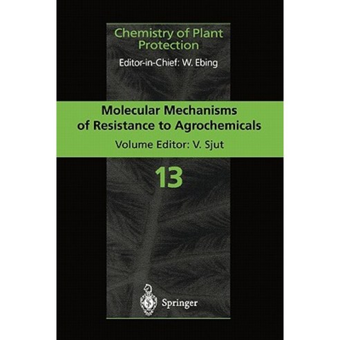 Molecular Mechanisms of Resistance to Agrochemicals Paperback, Springer