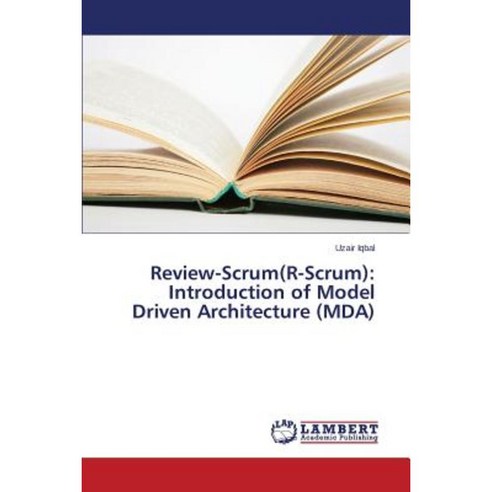 Review-Scrum(r-Scrum): Introduction of Model Driven Architecture (Mda) Paperback, LAP Lambert Academic Publishing