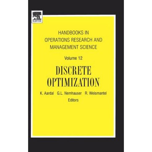 Handbooks in Operations Research and Management Science: Discrete Optimization Hardcover, North-Holland