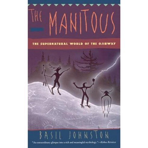 The Manitous: Supernatural World of the Ojibway the Paperback, Harper Perennial
