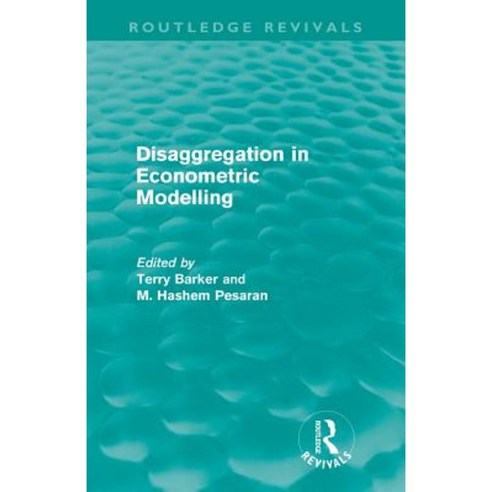 Disaggregation in Econometric Modelling (Routledge Revivals) Paperback, Routledge