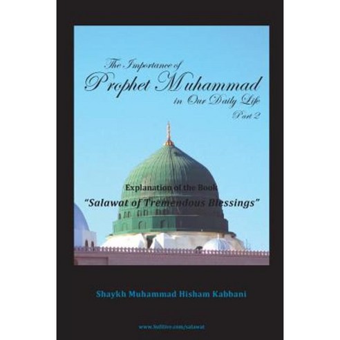 The Importance of Prophet Muhammad in Our Daily Life Part 2 Paperback, Islamic Supreme Council of America