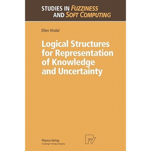 Logical Structures for Representation of Knowledge and Uncertainty Paperback, Physica-Verlag