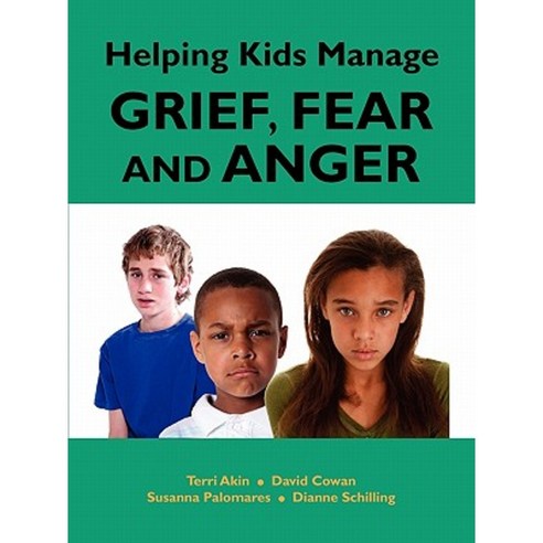 Helping Kids Manage Grief Fear and Anger Paperback, Innerchoice Publishing