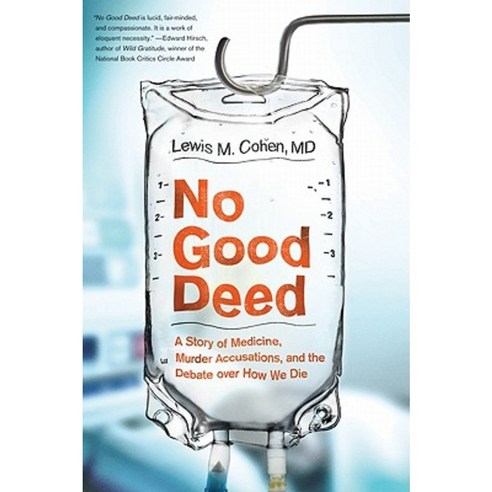 No Good Deed:A Story of Medicine Murder Accusations and the Debate Over How We Die, HarperCollins