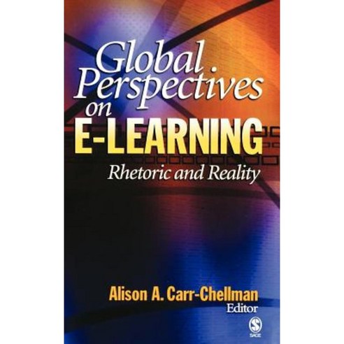 Global Perspectives on E-Learning: Rhetoric and Reality Hardcover, Sage Publications, Inc