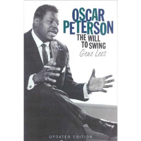 Oscar Peterson: The Will to Swing Paperback, Cooper Square Publishers