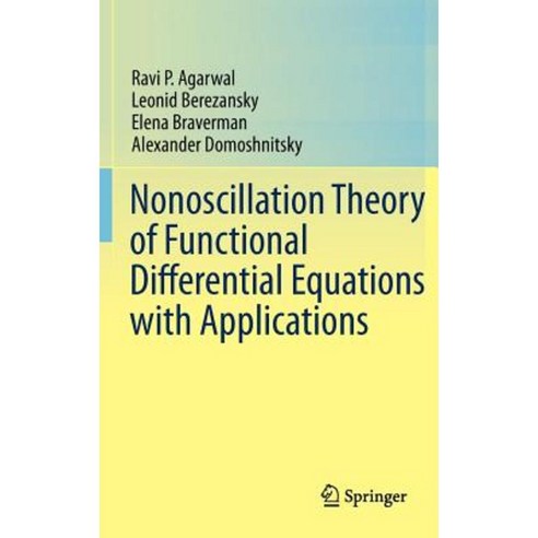 Nonoscillation Theory of Functional Differential Equations with Applications Hardcover, Springer