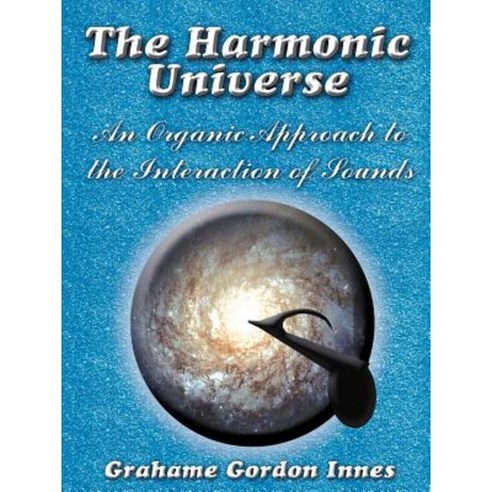 The Harmonic Universe Paperback, Authorhouse
