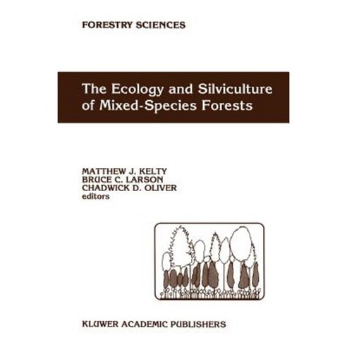 The Ecology and Silviculture of Mixed-Species Forests: A Festschrift for David M. Smith Paperback, Springer