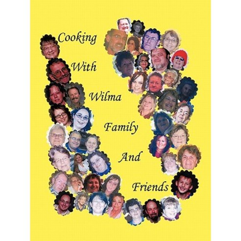 Cooking with Wilma Family and Friends Paperback, Authorhouse