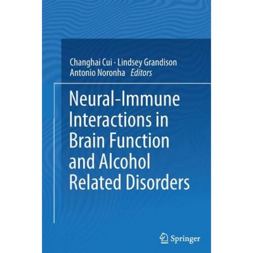 Neural-Immune Interactions in Brain Function and Alcohol Related Disorders Paperback, Springer