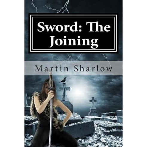 Sword: The Joining Paperback, Createspace