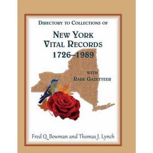 Directory to Collections of New York Vital Records 1726-1989 with Rare Gazetteer '' Paperback, Heritage Books
