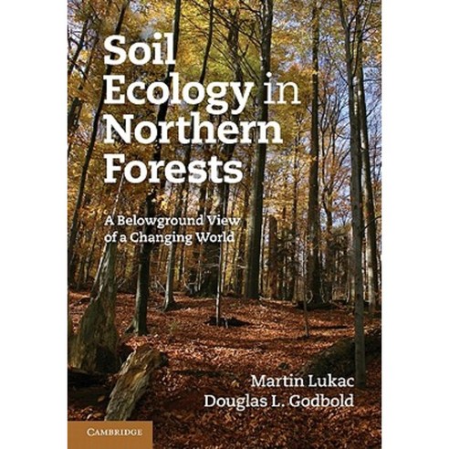 Soil Ecology in Northern Forests: A Belowground View of a Changing World Hardcover, Cambridge University Press