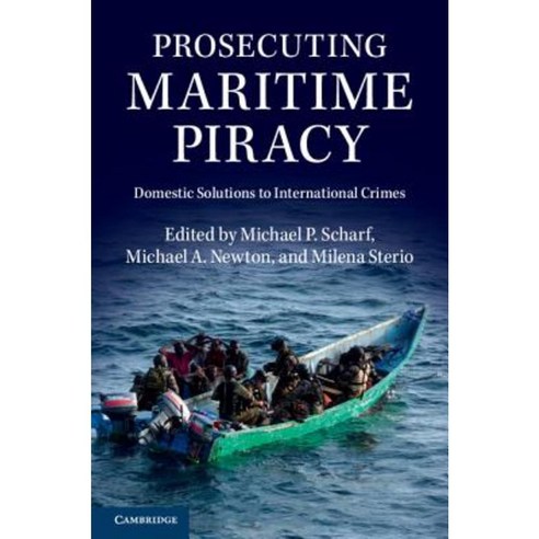 Prosecuting Maritime Piracy: Domestic Solutions to International Crimes Paperback, Cambridge University Press