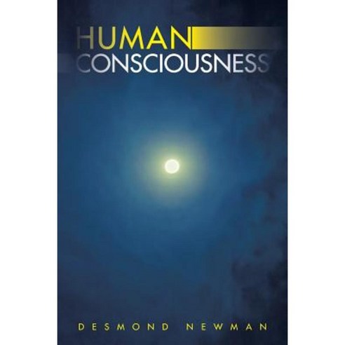Human Consciousness Paperback, Authorhouse