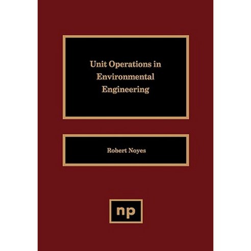 Unit Operations in Environmental Engineering Hardcover, William Andrew