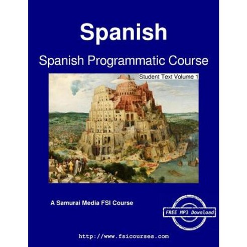 Spanish Programmatic Course - Student Text Volume 1 Paperback, Samurai Media Limited