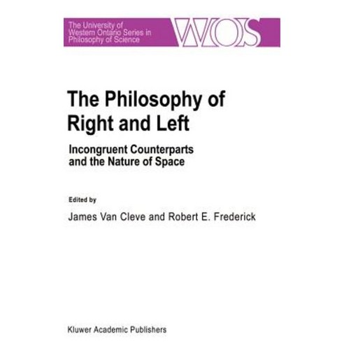 The Philosophy of Right and Left: Incongruent Counterparts and the Nature of Space Hardcover, Springer