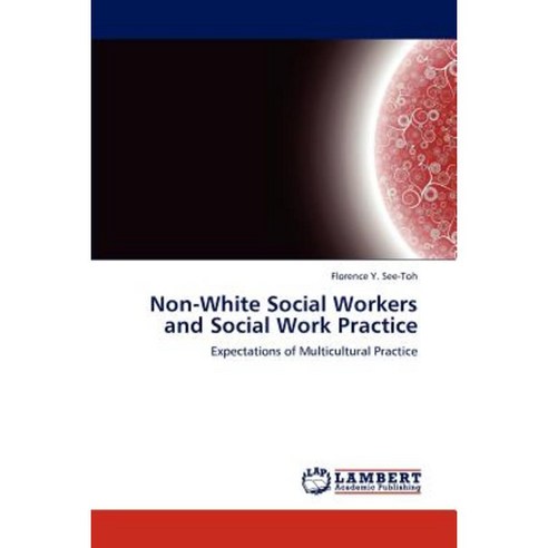 Non-White Social Workers and Social Work Practice Paperback, LAP Lambert Academic Publishing