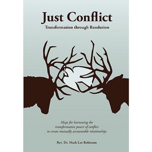 Just Conflict: Transformation Through Resolution Paperback, Epigraph Publishing