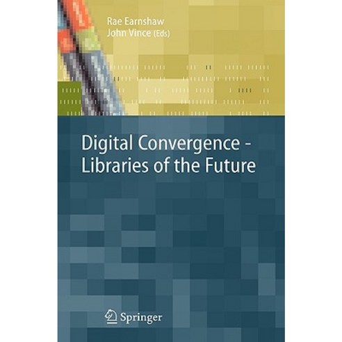 Digital Convergence: Libraries of the Future Hardcover, Springer