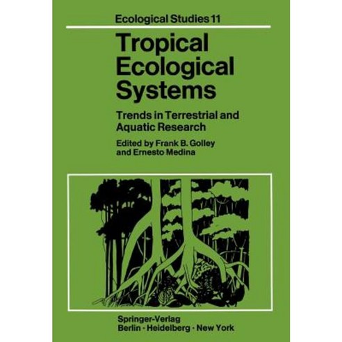 Tropical Ecological Systems: Trends in Terrestrial and Aquatic Research Paperback, Springer
