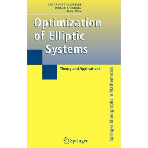 Optimization of Elliptic Systems: Theory and Applications Hardcover, Springer