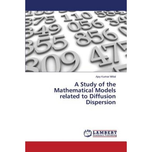 A Study of the Mathematical Models Related to Diffusion Dispersion ...