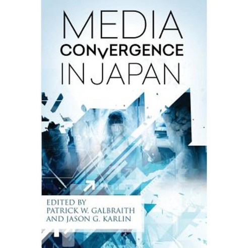 Media Convergence in Japan Paperback, Kinema Club