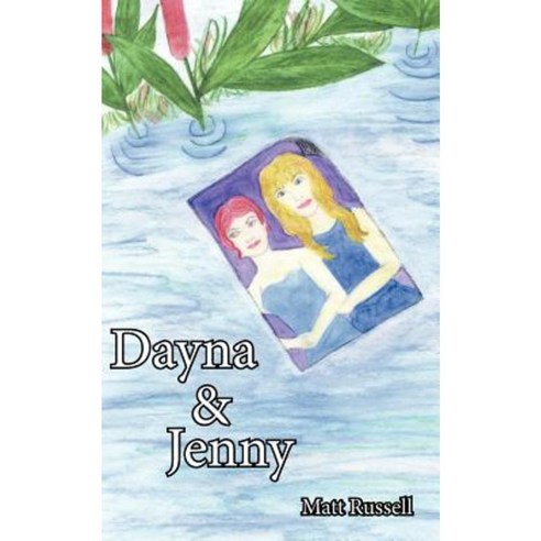 Dayna and Jenny Paperback, Authorhouse
