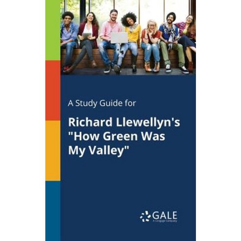 A Study Guide for Richard Llewellyn''s How Green Was My Valley Paperback, Gale, Study Guides