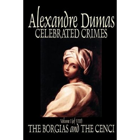 Celebrated Crimes Vol. I by Alexandre Dumas True Crime Paperback, Wildside Press