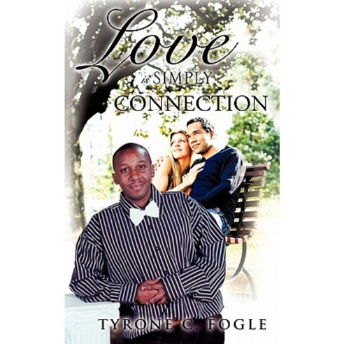 Love Is Simply Connection Paperback, Xulon Press