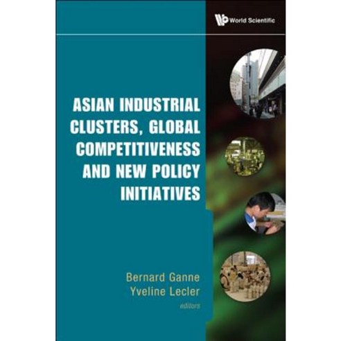 Asian Industrial Clusters Global Competitiveness and New Policy Initiatives Hardcover, World Scientific Publishing Company