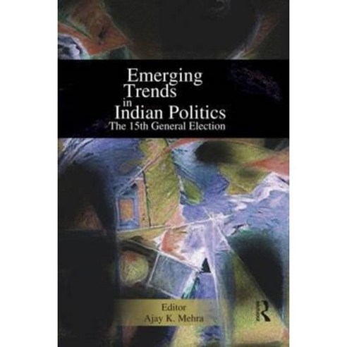 Emerging Trends in Indian Politics: The Fifteenth General Election Hardcover, Routledge Chapman & Hall