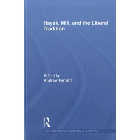 Hayek Mill and the Liberal Tradition Hardcover, Routledge