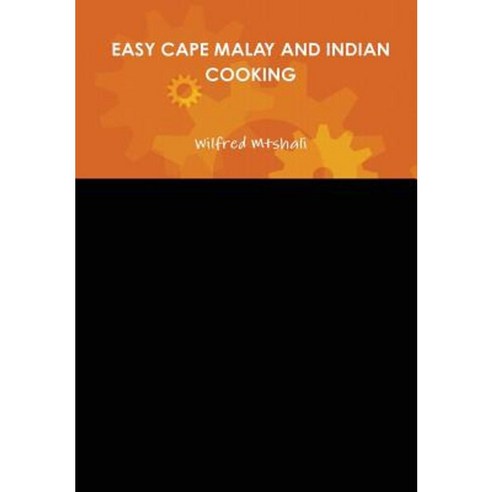 Easy Cape Malay and Indian Cooking Hardcover, Lulu.com