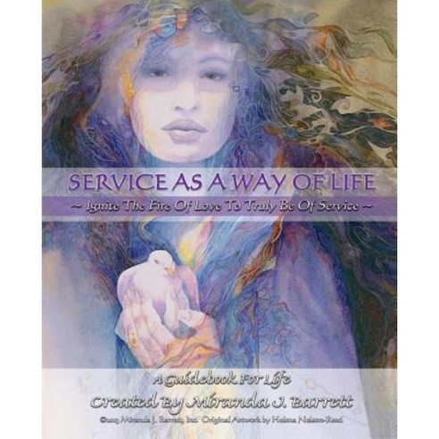 Service as a Way of Life: Ignite the Fire of Love to Truly Be of Service. Paperback, Food of Life
