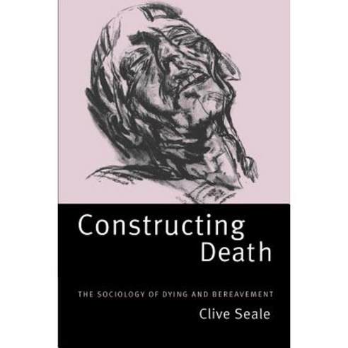 Constructing Death: The Sociology of Dying and Bereavement Paperback, Cambridge University Press