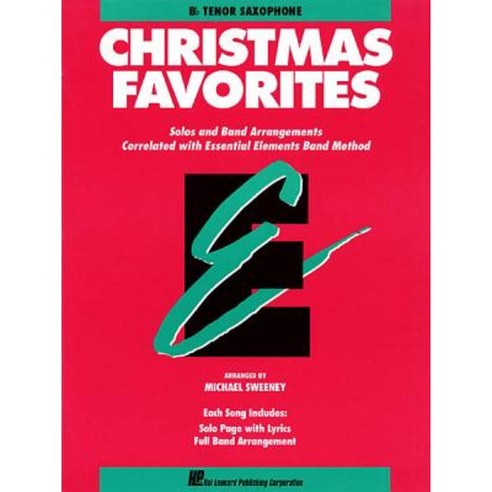 Essential Elements Christmas Favorites: BB Tenor Saxophone Paperback, Hal Leonard Publishing Corporation