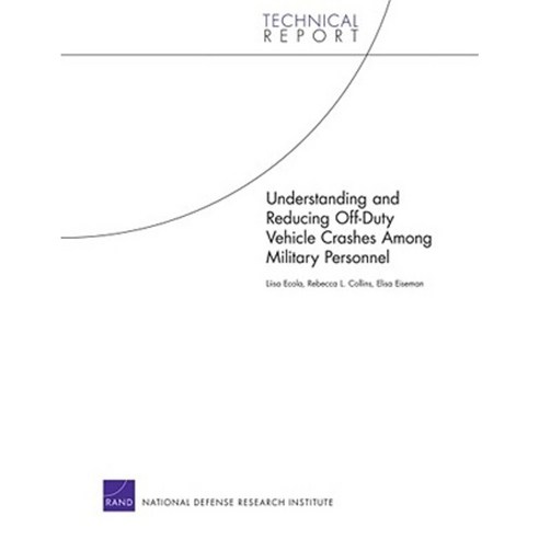 Understanding and Reducing Off-Duty Vehicle Crashes Among Military Personnel Paperback, RAND Corporation