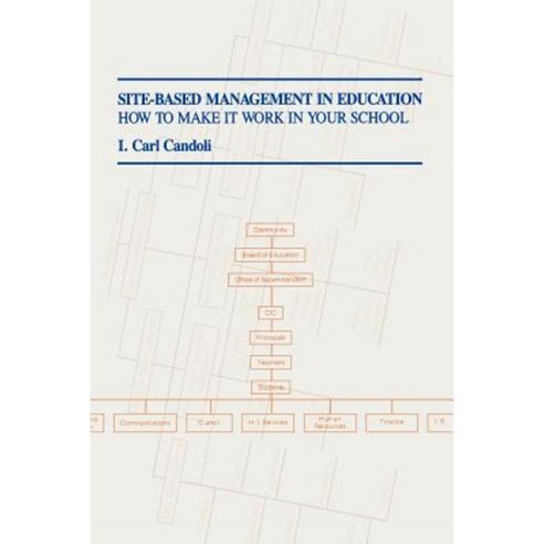 Site-Based Management in Education: How to Make It Work in Your School Paperback, R & L Education