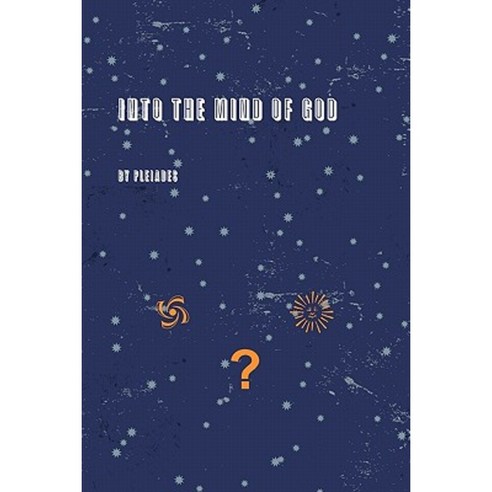 Into the Mind of God Paperback, Lulu.com