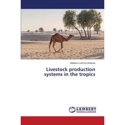 Livestock Production Systems in the Tropics Paperback, LAP Lambert Academic Publishing